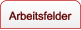 Arbeitsfelder